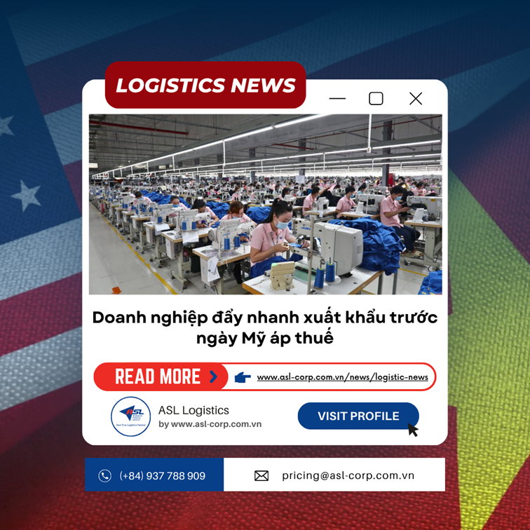 DOANH NGHIỆP ĐẨY NHANH XUẤT KHẨU TRƯỚC NGÀY MỸ ÁP THUẾ